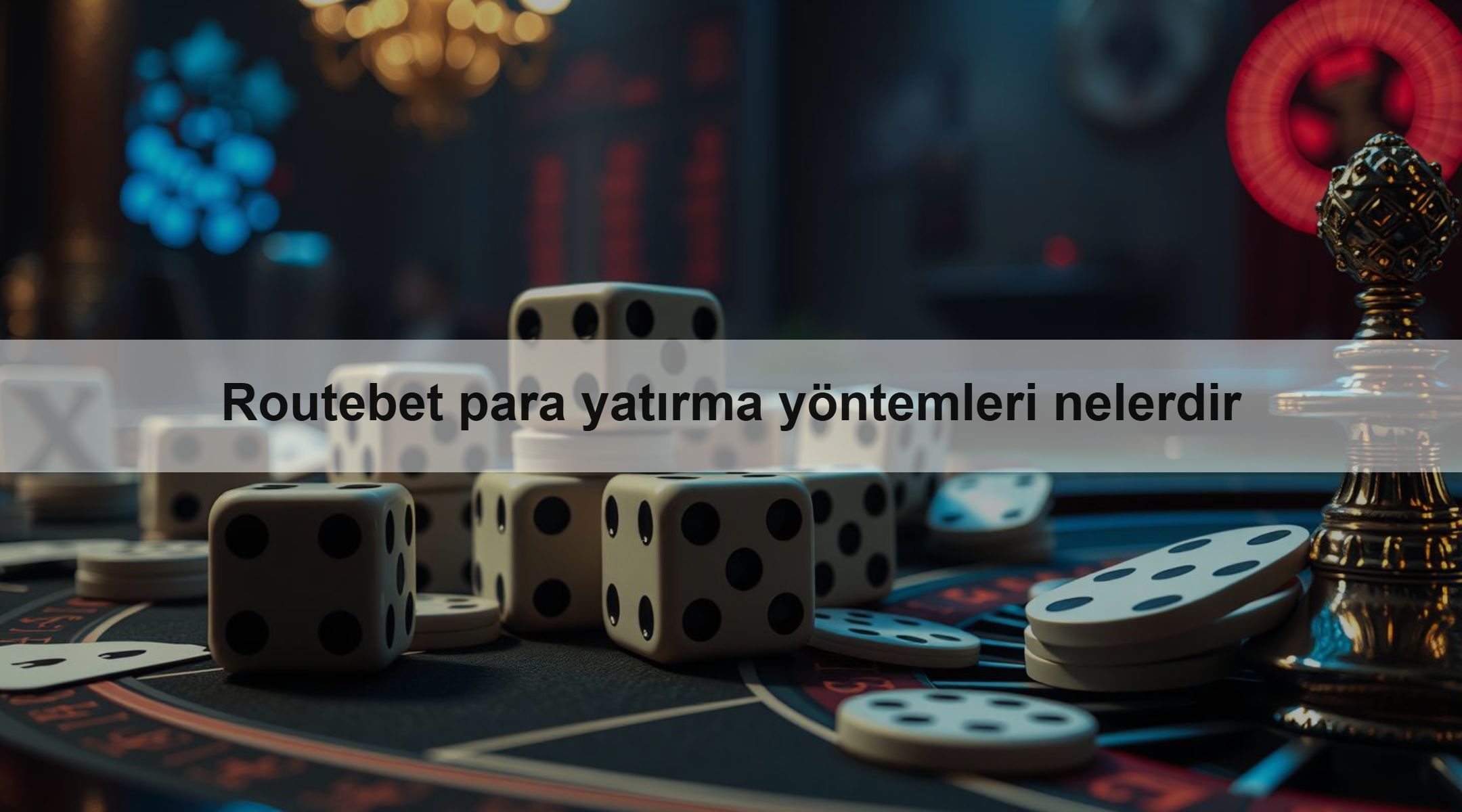 Routebet para yatırma yöntemleri nelerdir