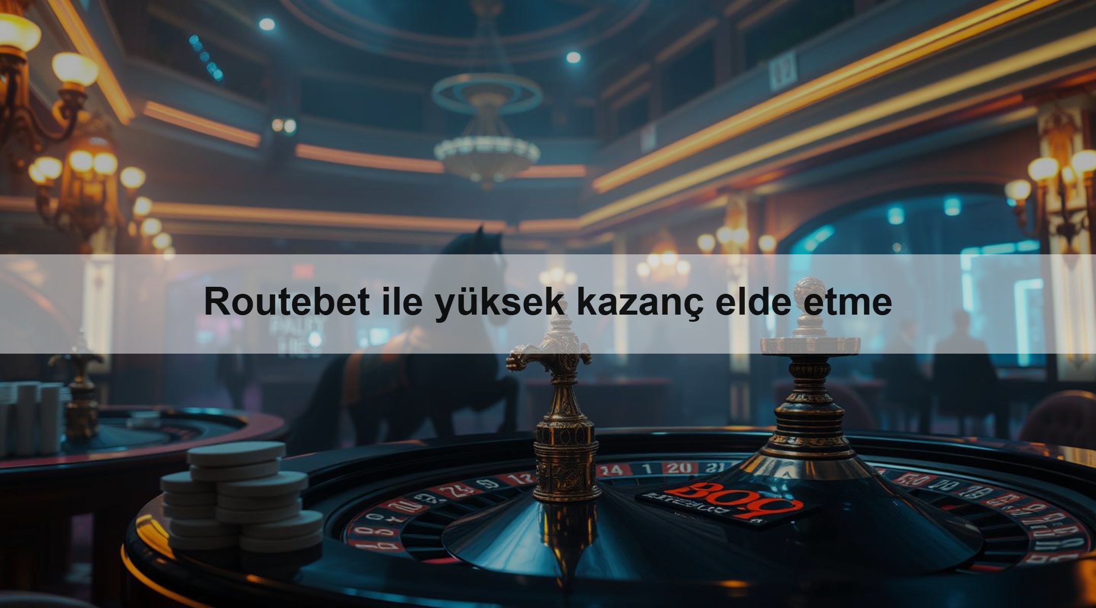 Routebet ile yüksek kazanç elde etme