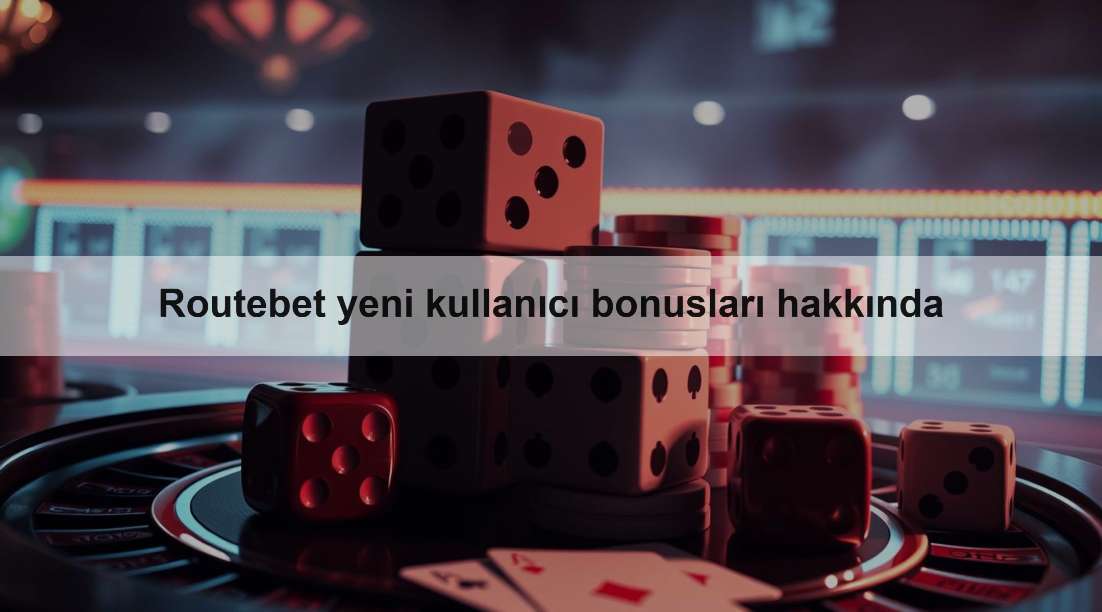 Routebet yeni kullanıcı bonusları hakkında